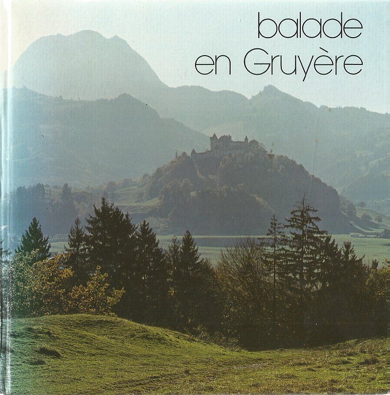 Libri: Balade en Gruyère – Usato da Bern venduto da Grindelwaldaus