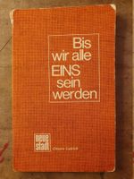 Bis wir alle eins werden - Chiara Lubich