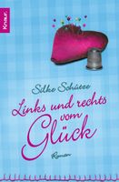 Schütze Silke - Links und rechts vom Glück / Roman