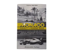 MALCOM FOLLEY Monaco Inside F1's Greatest Race