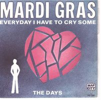 Mardi Gras  --  Everyday i have to cry some  Single7