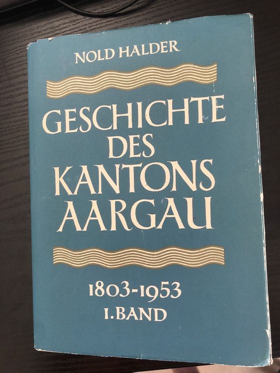 Geschichte des Kantons Aargau 18031953, 1. Band Kaufen auf Ricardo