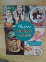 Unsere Herbstküche -Kreative Kochideen für die ganze Familie