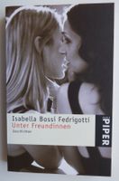 Unter Freundinnen - Isabella Bossi F.   Verlag  PIPER