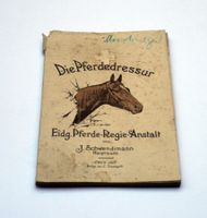 Rarität 1901: Die Pferdedressur – Eidg. Pferde-Regie-Anstalt
