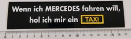 Wenn ich Mercedes fahren will,... (Aufkleber, PVC)