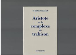 Aristote ou le complexe de trahison - Dr René Allendy