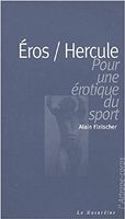 Eros/Hercule - Pour une érotique du sport