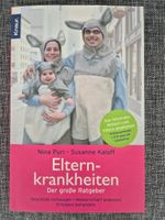 Elternkrankheiten Ratgeber: Vorbeugen, Erkennen, Behandeln!