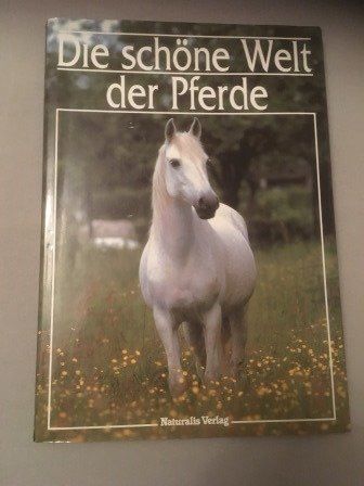 Libri: Die schöne Welt der Pferde – Usato da Bergdietikon venduto da book-4-you