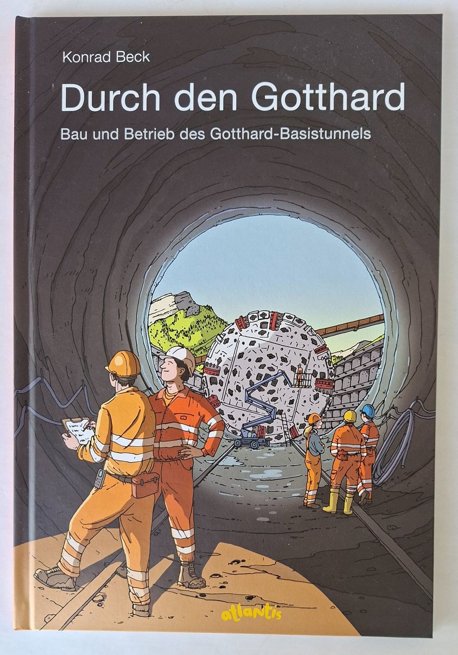 Libri: Buch "Durch den Gotthard" Konrad Beck Atlantis Atlantis – Usato da Opfikon venduto da Diversamente