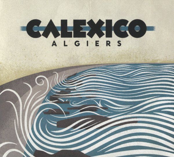 CDs: CD Calexico - Algiers (Digipak, 2012) – D'occasion à Möriken AG par mineralia