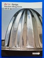 DESIGN: DU Nr. 766. Was den Alltag formt. Mai 2006