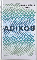 Adikou – Raphaëlle Red – Roman – Rowohlt – gut gelesen