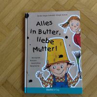Alles in Butter,liebe Mutter! Kinderbuch für kluge Köpfe!