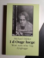 Michael Dähler - I d Ouge luege - Wort zum nöie Tag signiert