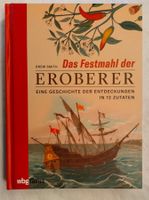 Das  Festmahl der Eroberer / Die Geschichte von Speisen