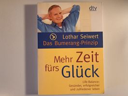 Lothar Seiwert - Das Bumerang-Prinzip - Mehr Zeit fürs Glück