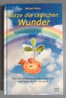 Nutze die täglichen Wunder - von Bärbel Mohr