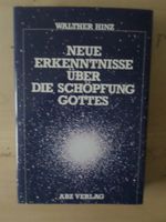 Neue Erkenntnisse über die Schöpfung Gottes / Walther Hinz