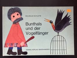 Bunthals und der Vogelfänger - Wilhelm Schlote, Top!