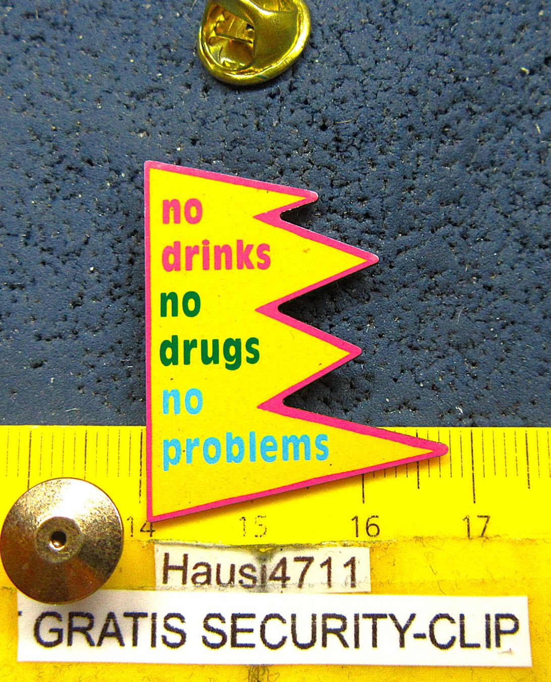Swiss Placchette & Badge: NO DRINKS NO DRUGS NO PROBLEMS PIN – Usato da Ettingen venduto da Hausi4711