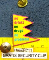 NO DRINKS NO DRUGS NO PROBLEMS PIN