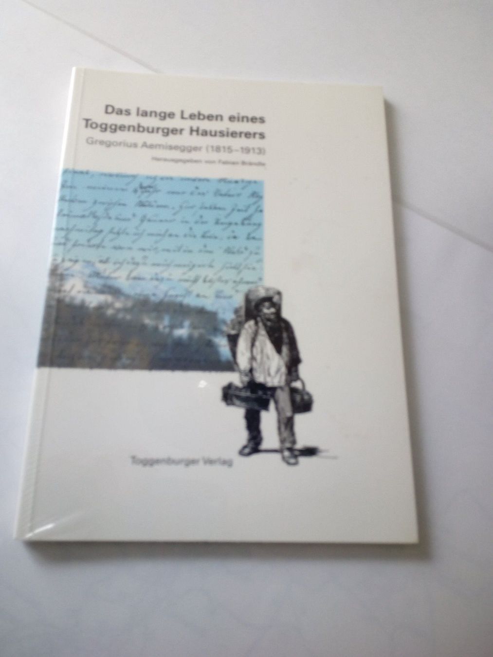 Libri: Buch Das Leben eines Toggenb. Hausierers – Nuovo e nell'imballaggio originale da Degersheim venduto da chatzgrau