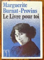 Marguerite Burnat-Provins - Le livre pour toi