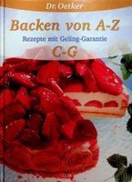 Dr. Oetker Backen von A-Z Rezepte mit Geling Garantie C-G