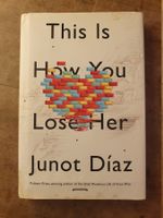 This Is How You Loose Her - Junot Diaz