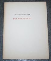Hans Schumacher: Der Wegknecht, signiert, Nr. 106/200, 1946