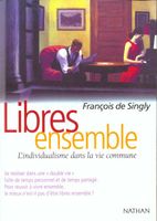 Libres ensemble: L'individualisme dans la vie commune