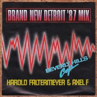 Harold Faltermeyer – Axel F (Brand New Detroit '87 Mix)