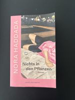 Nora Haddada Nichts in den Pflanzen Roman guter Zustand