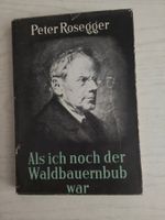 Peter Rosegger: Als ich noch der Waldbauernbub war