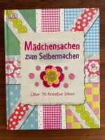 Mädchensachen zum Selbermachen - Über 70 tolle Projekte!