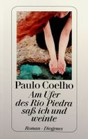 Paulo Coelho Am Ufer des Rio Piedra sass ich und weinte