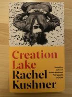 Creation Lake - Rachel Kushner