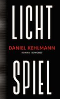 LICHTSPIEL  -   Roman von  Daniel Kehlmann