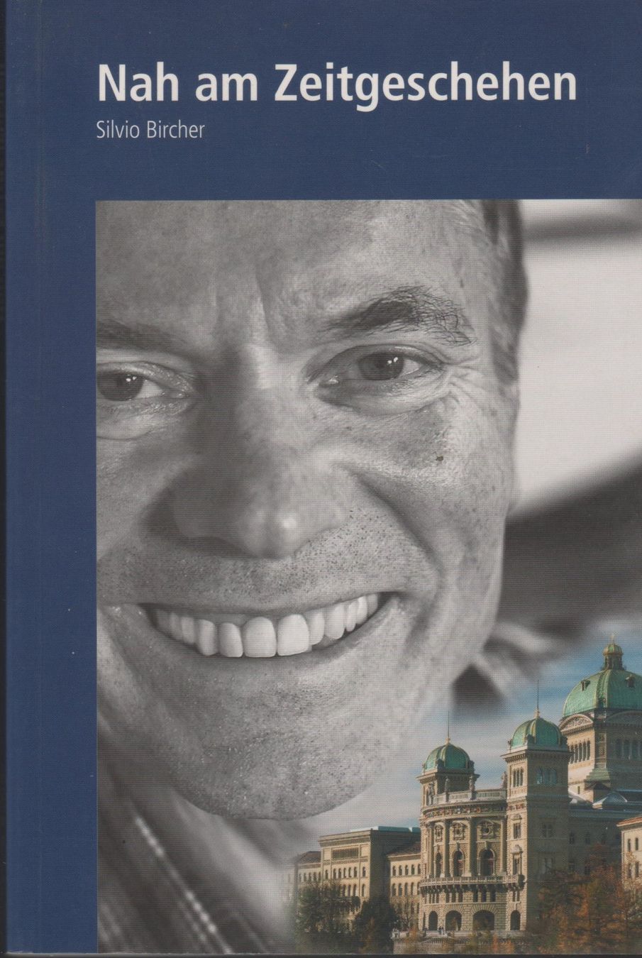 Bücher: Silvio Bircher - Nah am Zeitgeschehen – Gebraucht aus Remetschwil von Privatflohmi