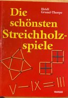 Die schoensten Streichholzspiele von Heidi Grund-Thorpe