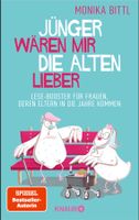 Jünger wären mir die Alten lieber - Monika Bittl/2021