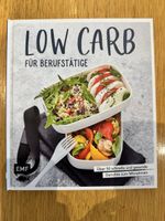 Kochbuch: Low Carb für Berufstätige - schnelle Rezepte!