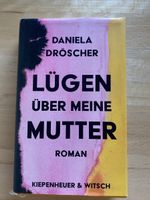 Lügen über meine Mutter - Daniela Dröscher