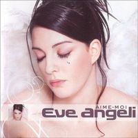 Eve Angelie - Aime Moi