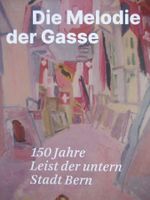 15O JAHRE LEIST DER UNTERN STADT BERN