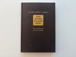 Buch Nie mehr krank sein Dr. Med. Robert G. Jackson