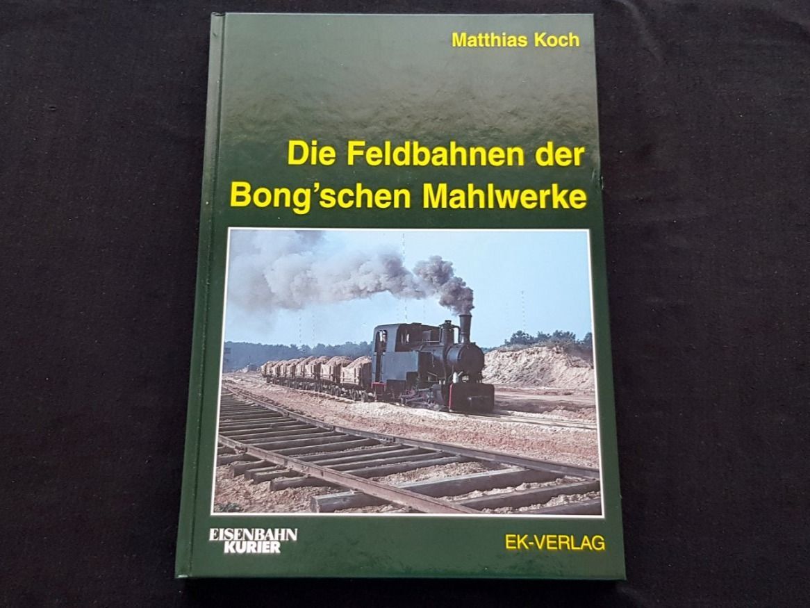 Bücher: Die Feldbahnen der Bongschen Mahlwerke – Gebraucht aus Birrwil von dirtyoldtown