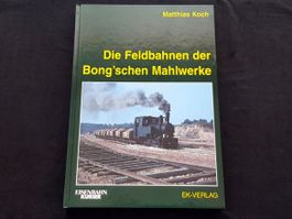 Die Feldbahnen der Bongschen Mahlwerke